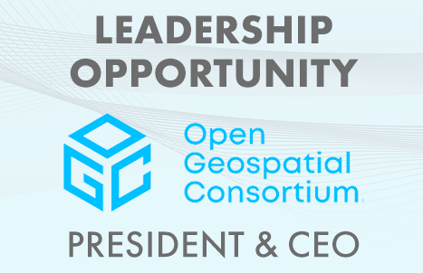 Leadership Opportunity- Open Geospatial Consortium (OGC): President & CEO