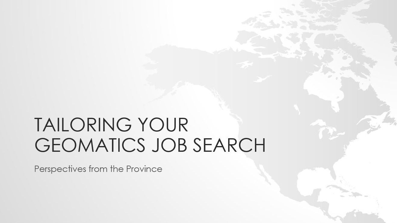 Tailoring Your Geomatics Job Search Perspectives from the Province