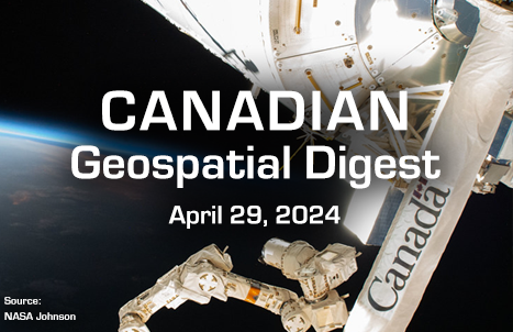Canadian Geospatial Digest Apr 29, 2024