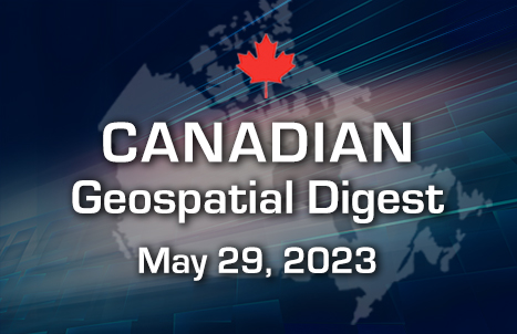 Canadian Geospatial Digest May 29, 2023