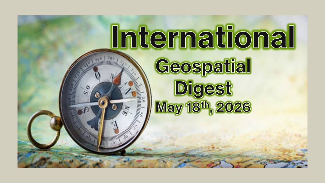 GoGeomatics - International Geospatial Digest – May 18th, 2026