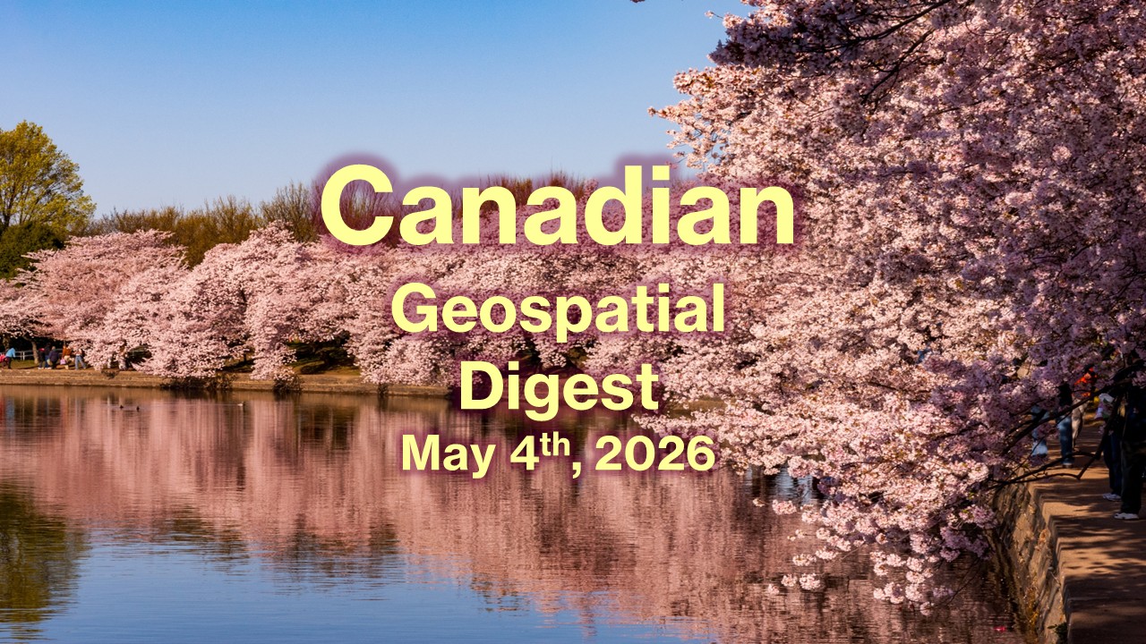 GoGeomatics - Canadian Geospatial Digest – May 4th, 2026