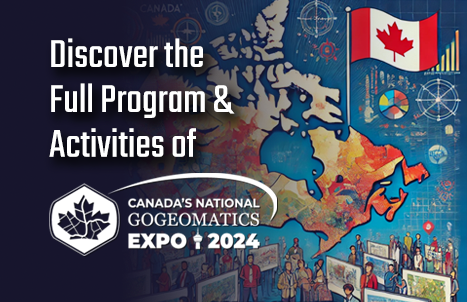 Discover the Full Program and Activities of Canada’s National Geomatics Expo 2024