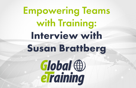 Empowering Teams with Training: Interview with Susan Brattberg, Global eTraining