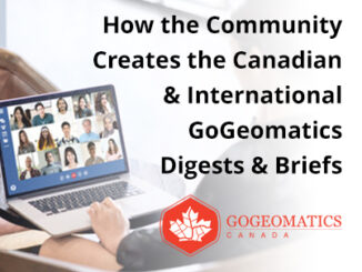 How the Community Creates the Canadian & International GoGeomatics Digests and Briefs|Canadian Spatial Newsletter