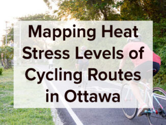Mapping Heat Stress Levels of Cycling Routes in Ottawa|||