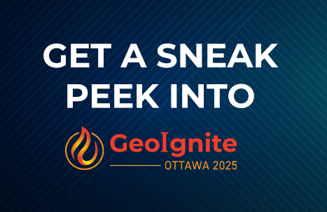 Sneak Peak GeoIgnite