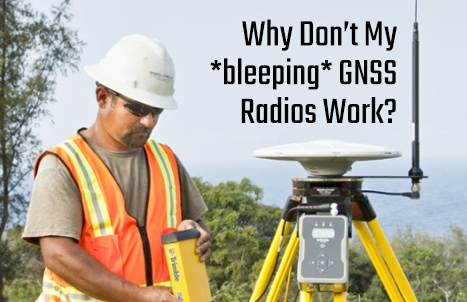 Why Don’t My *bleeping* GNSS Radios Work?