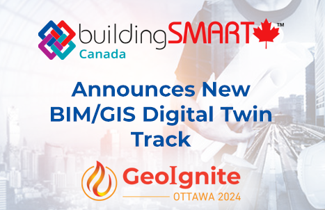 buildingSMART Canada Announces New BIM/GIS Digital Twin Track
